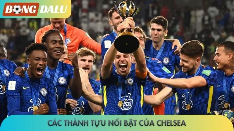 Các thành tựu nổi bật của Chelsea