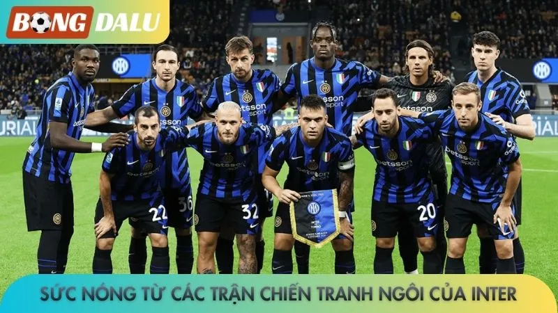 Inter Milan - Chiêu mộ cầu thủ, tham vọng xưng bá châu Âu 4 Sức nóng từ các trận chiến tranh ngôi của Inter